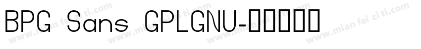 BPG Sans GPLGNU字体转换